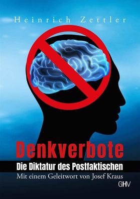 Heinrich Zettler Denkverbote - Die Diktatur des Postfaktischen Buch NEU