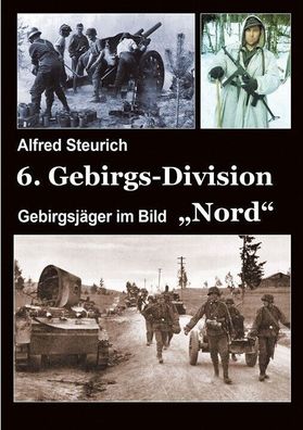 6. Gebirgs-Division "Nord" - Gebirgsjäger im Bild - (Buch) NEU!