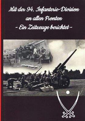 Mit der 94. Infanterie-Division an allen Fronten - Zeitzeugenbericht (Buch) NEU!