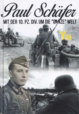 Paul Schäfer Mit der 10. Pz. Div. um die „ganze“ Welt - Kradschützen + Signatur