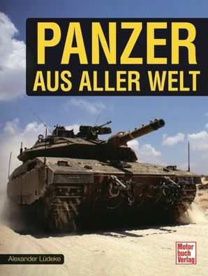 Panzer aus aller Welt - Kampfpanzer der letzten 100 Jahre (Buch) NEU!