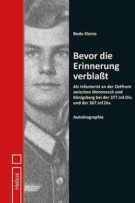 Bevor die Erinnerung verblaßt - Als Infanterist an der Ostfront (Buch) NEU