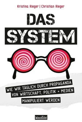 Das System - Propaganda von Wirtschaft, Politik + Medien (Buch) NEU