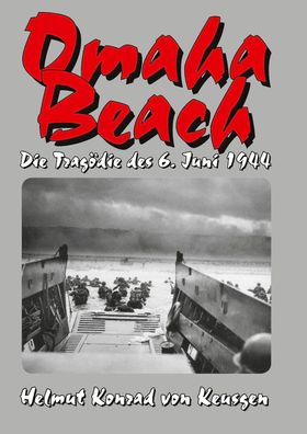 Keusgen Omaha Beach - Die Tragödie des 6. Juni 1944 Dokumentation (Buch) NEU!