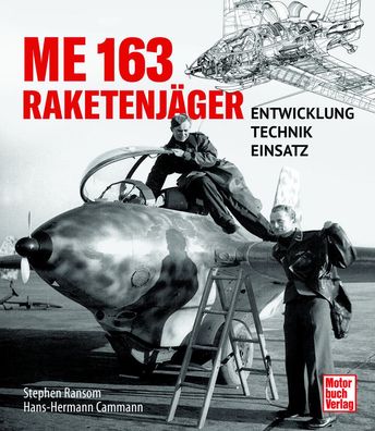 Me 163 - Raketenjäger - Entwicklung - Technik - Einsatz Messerschmitt (Buch) NEU