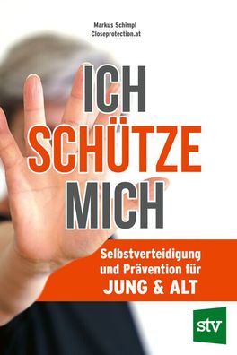 Ich schütze mich - Selbstverteidigung und Prävention für Jung & Alt (Buch) NEU