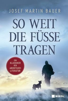 Bauer So weit die Füße tragen - Ein Klassiker der Abenteuerliteratur (Buch) NEU!