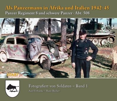 Als Panzermann in Afrika und Italien 1942-45 - Panzerregiment 8 Panzer-Abt. 508