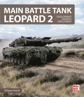 Main Battle Tank Leopard 2 - Development - Variants - Employment (Book) NEW!