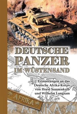 Deutsche Panzer im Wüstensand - Erinnerungen an das Deutsche Afrika-Korps - NEU!