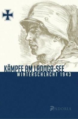 Georg Lindemann: Kämpfe am Ladoga-See - Gefechtsberichte der Armee vor Leningrad