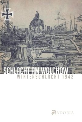 Falko Klewe: Schlacht am Wolchow - Winterschlacht 1942