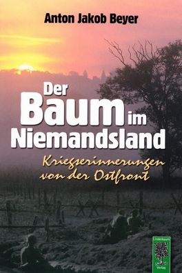 Der Baum im Niemandsland - Kriegserinnerungen von der Ostfront - Signiert!