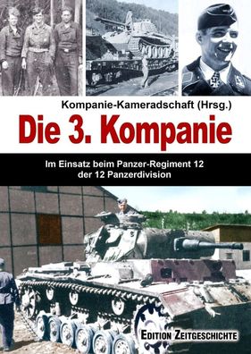 Kompanie-Kam. (Hg.): Die 3. Kompanie - Einsatz beim Panzerregiment 12 - NEU!