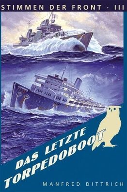 Das letzte Torpedoboot - Kampf und Untergang von T 36 - Ostsee 1944/45 NEU!