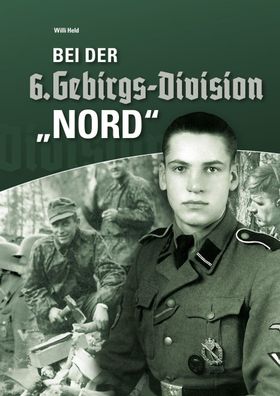 Bei der 6. Gebirgs-Division „Nord“ - Karelien, Norwegen, Westfront (Buch)