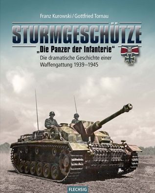 Sturmgeschütze - "Die Panzer der Infanterie" - Geschichte einer Waffengattung