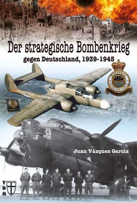 Der strategische Bombenkrieg gegen Deutschland 1939-1945