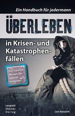 Lars Konarek Überleben in Krisen- und Katastrophenfällen Bestseller!