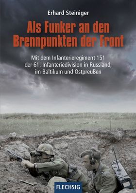 Als Funker an den Brennpunkten der Front - Infanterieregiment 151 (Buch) NEU!