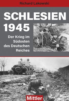 Lakowski: Schlesien 1945 - Ostfront - Rückzugskämpfe (Buch)