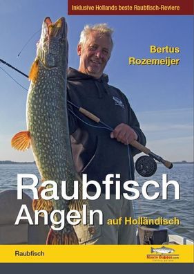 Raubfisch-Angeln auf Holl?ndisch, Bertus Rozemeijer