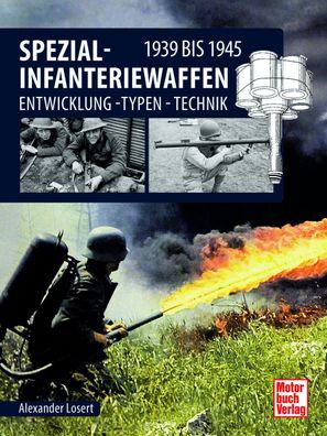 Spezial-Infanteriewaffen 1939 bis 1945 - Entwicklung - Typen - Technik (Buch)