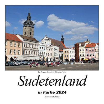 Kalender - Sudetenland in Farbe 2024 - Heimatkalender mit Text und Bild - NEU!