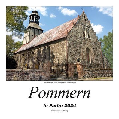 Kalender - Pommern in Farbe 2024 - Heimatkalender mit Text und Bild - NEU!