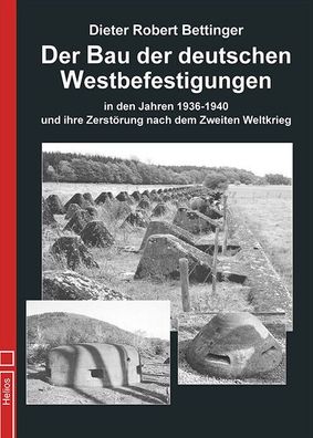 Der Bau der deutschen Westbefestigungen in den Jahren 1936 bis 1940 Buch