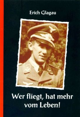 Erich Glagau Wer fliegt, hat mehr vom Leben! Buch