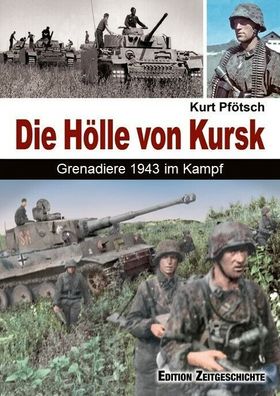 Kurt Pfötsch Die Hölle von Kursk Grenadiere im Kampf Buch NEU!