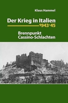 Der Krieg in Italien 1943-45 - Brennpunkt Cassino-Schlachten Buch