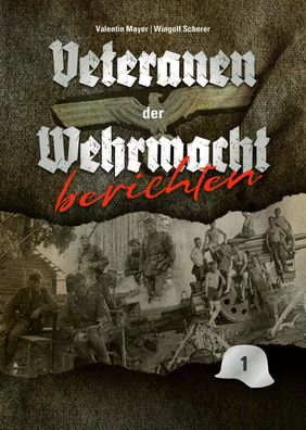 Veteranen der Wehrmacht berichten - Band 1 (Buch) dazu Handsigniertes FOTO! NEU!