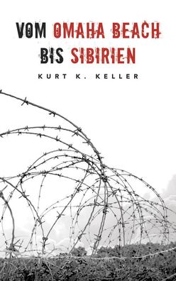 Vom Omaha Beach bis Sibirien - Odyssee eines dt. Soldaten D-Day (Buch) geb. NEU