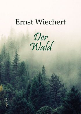 Ernst Wiechert Der Wald - Roman