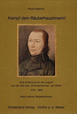 Kampf dem Räuberhauptmann! "Schinderhannes" am Rhein 1778-1803 Jugendbuch