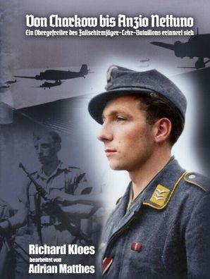 R. Kloes Von Charkow bis Anzio Nettuno - Fallschirmjäger-Lehr-Bataillon (Buch)