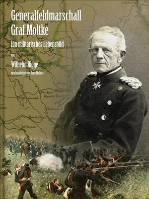 Generalfeldmarschall Graf Moltke - Ein militärisches Lebensbild (Buch) NEU!