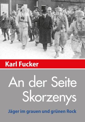 An der Seite Skorzenys - Jäger im grauen und grünen Rock Buch