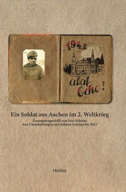 Johann Scheins - Ein Soldat aus Aachen im 2. WK Buch NEU!