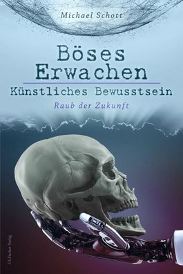 Böses Erwachen - Künstliches Bewusstsein - Künstliche Intelligenz KI (Buch)