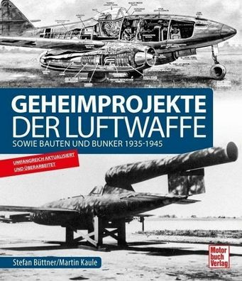 Geheimprojekte der Luftwaffe - sowie Bauten und Bunker 1935-1945 Buch