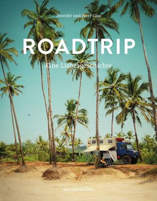 Roadtrip - Eine Liebesgeschichte, Jennifer Glas