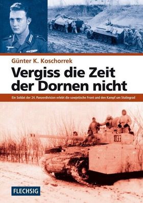 Vergiss die Zeit der Dornen nicht - Ein Soldat der 24. PzDiv berichtet Buch NEU