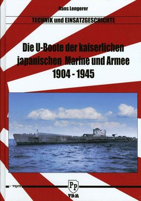 Die U-Boote der kaiserlichen japanischen Marine und Armee 1904-1945 Buch NEU!