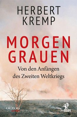 Herbert Kremp Morgen Grauen - Von den Anfängen des Zweiten Weltkriegs Buch NEU!