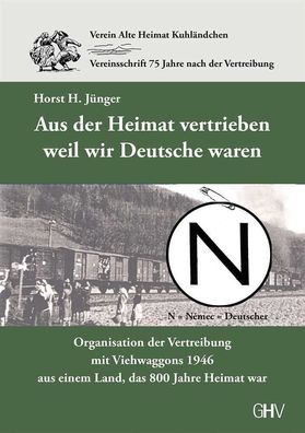 Horst H. Jünger Aus der Heimat vertrieben weil wir Deutsche waren (Buch) NEU