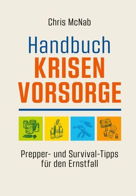 Handbuch Krisenvorsorge - Prepper- und Survival-Tipps für den Ernstfall (Buch)