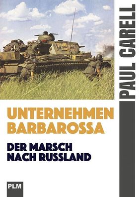 Paul Carell Unternehmen Barbarossa - Der Marsch nach Rußland Buch Dokumentation